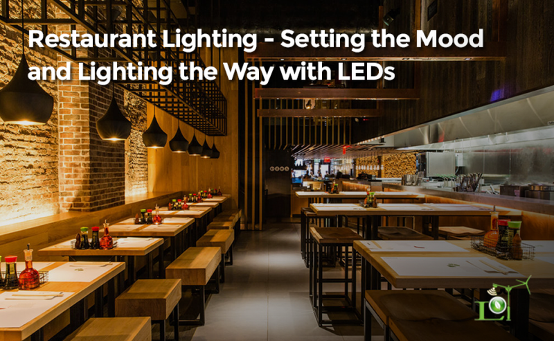 Restaurant Lighting - Setting the Mood and Lighting the Way with LEDs