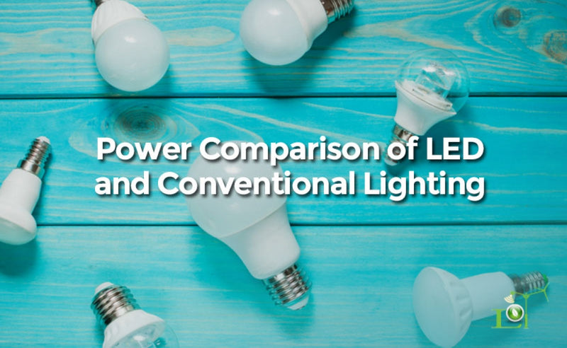 Power Comparison of LED and Conventional Lighting